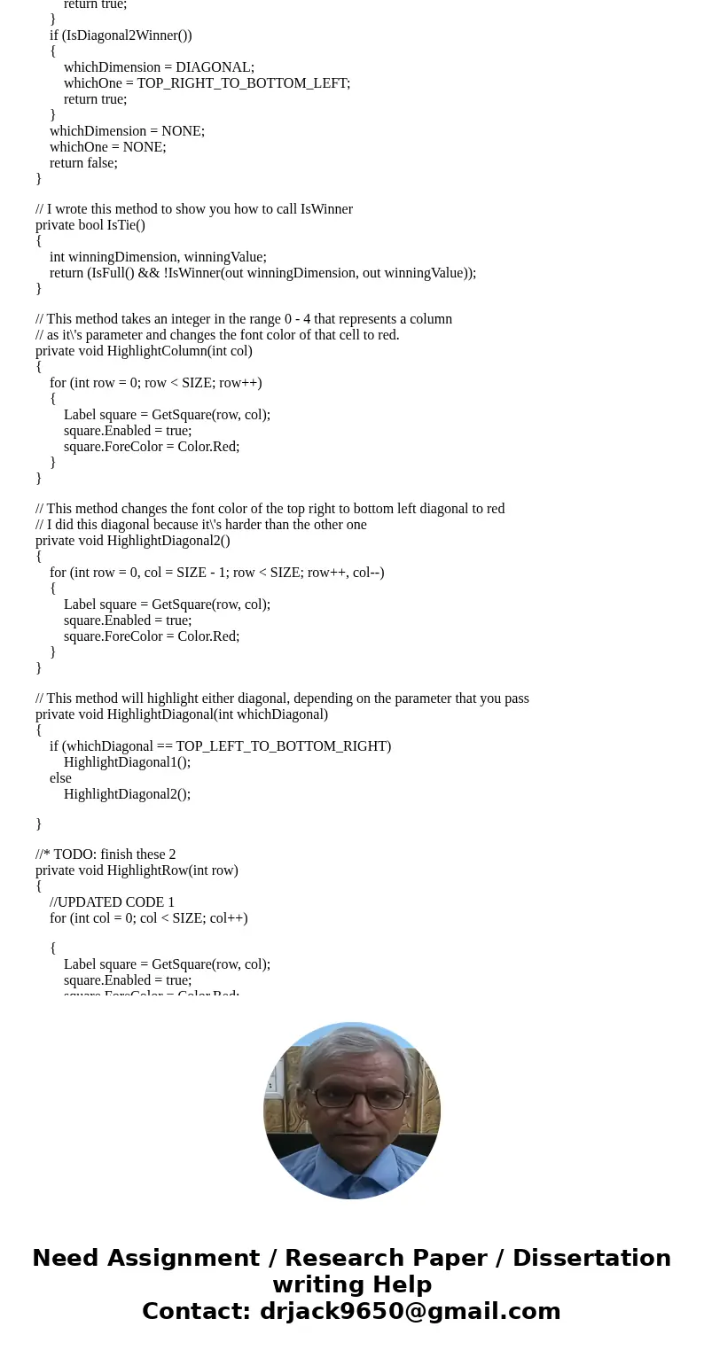 Hello I need help finishing the code for this Tic Tac Toe problem. I\'m using C# Visual Studio 2015 windows form. I need help in \ Hello I need help finishing the code for this Tic Tac Toe problem. I\'m using C# Visual Studio 2015 windows form. I need help in \