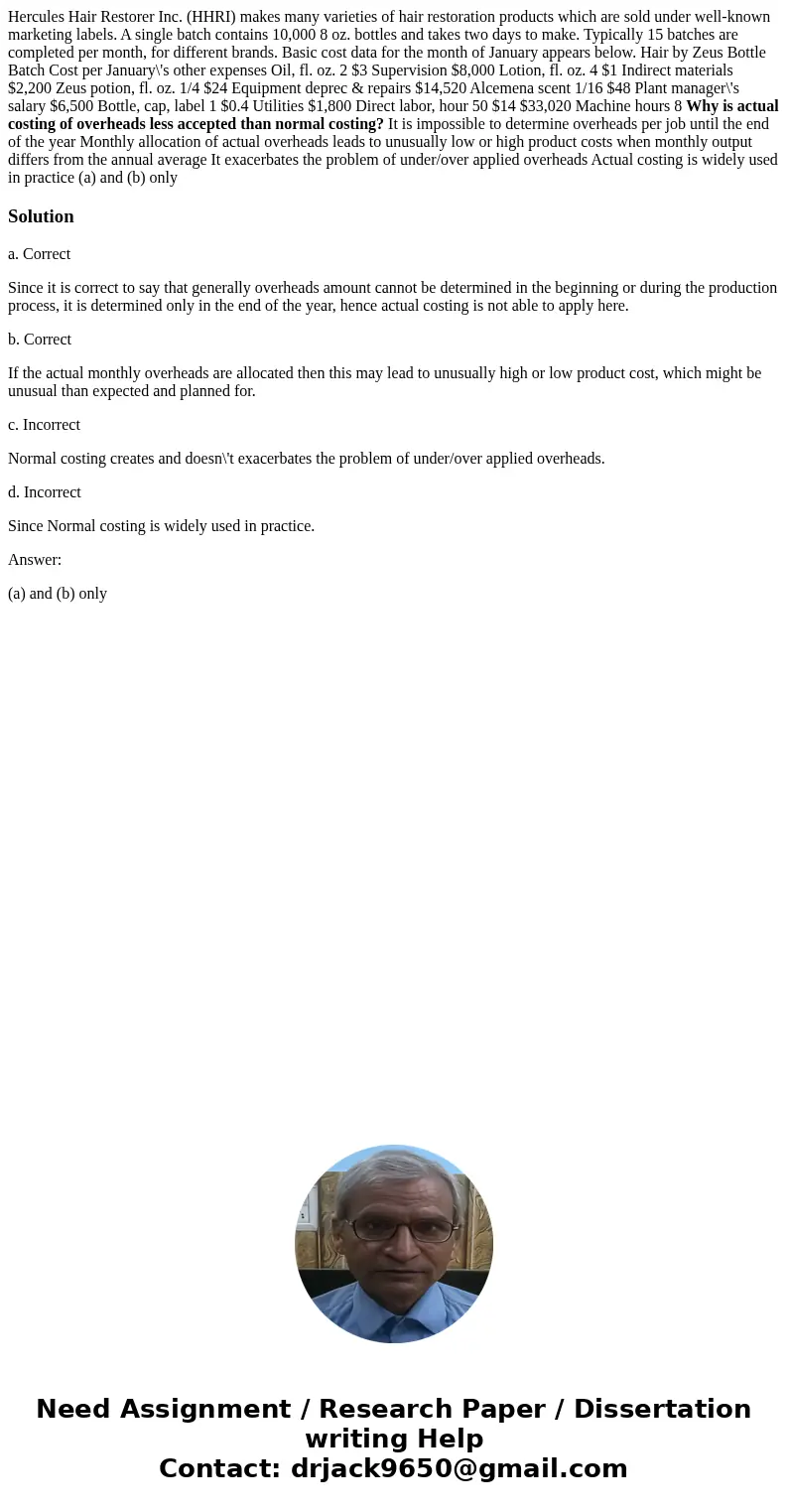Hercules Hair Restorer Inc. (HHRI) makes many varieties of hair restoration products which are sold under well-known marketing labels. A single batch contains 1 Hercules Hair Restorer Inc. (HHRI) makes many varieties of hair restoration products which are sold under well-known marketing labels. A single batch contains 1
