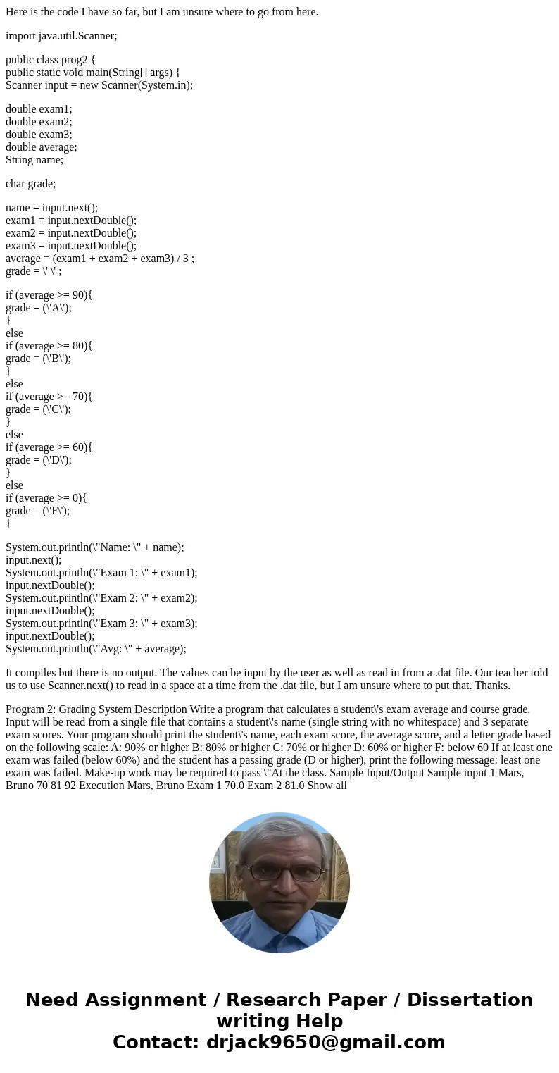 Here is the code I have so far, but I am unsure where to go from here. import java.util.Scanner; public class prog2 { public static void main(String[] args) { S