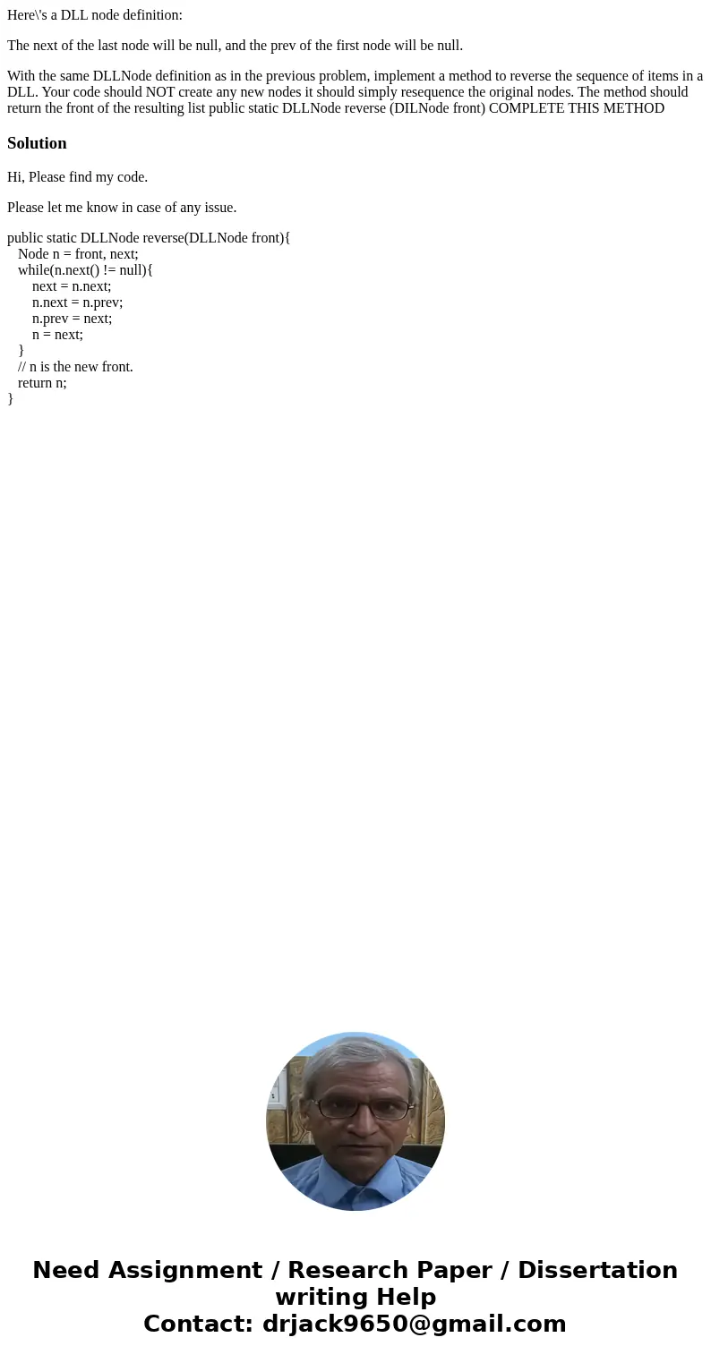 Here\'s a DLL node definition: The next of the last node will be null, and the prev of the first node will be null. With the same DLLNode definition as in the p Here\'s a DLL node definition: The next of the last node will be null, and the prev of the first node will be null. With the same DLLNode definition as in the p