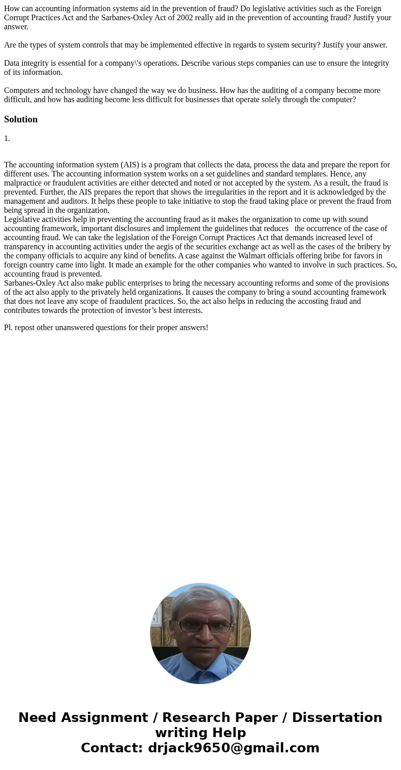 How can accounting information systems aid in the prevention of fraud? Do legislative activities such as the Foreign Corrupt Practices Act and the Sarbanes-Oxle How can accounting information systems aid in the prevention of fraud? Do legislative activities such as the Foreign Corrupt Practices Act and the Sarbanes-Oxle