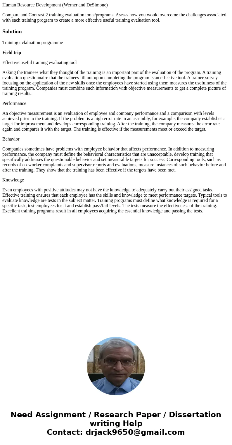 Human Resource Development (Werner and DeSimone) Compare and Contrast 2 training evaluation tools/programs. Asesss how you would overcome the challenges associa Human Resource Development (Werner and DeSimone) Compare and Contrast 2 training evaluation tools/programs. Asesss how you would overcome the challenges associa