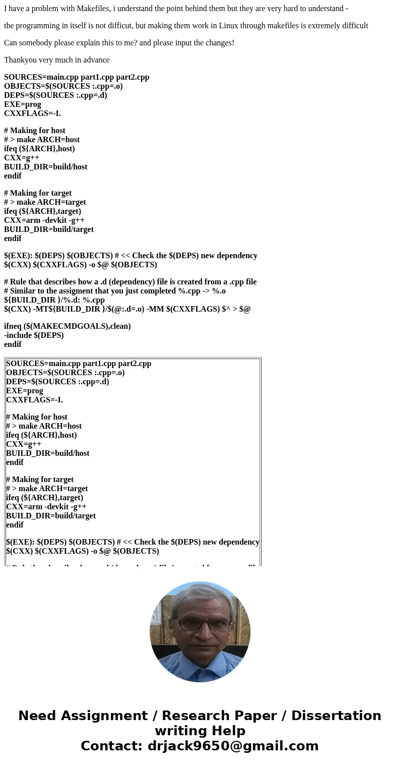 I have a problem with Makefiles, i understand the point behind them but they are very hard to understand - the programming in itself is not difficut, but making