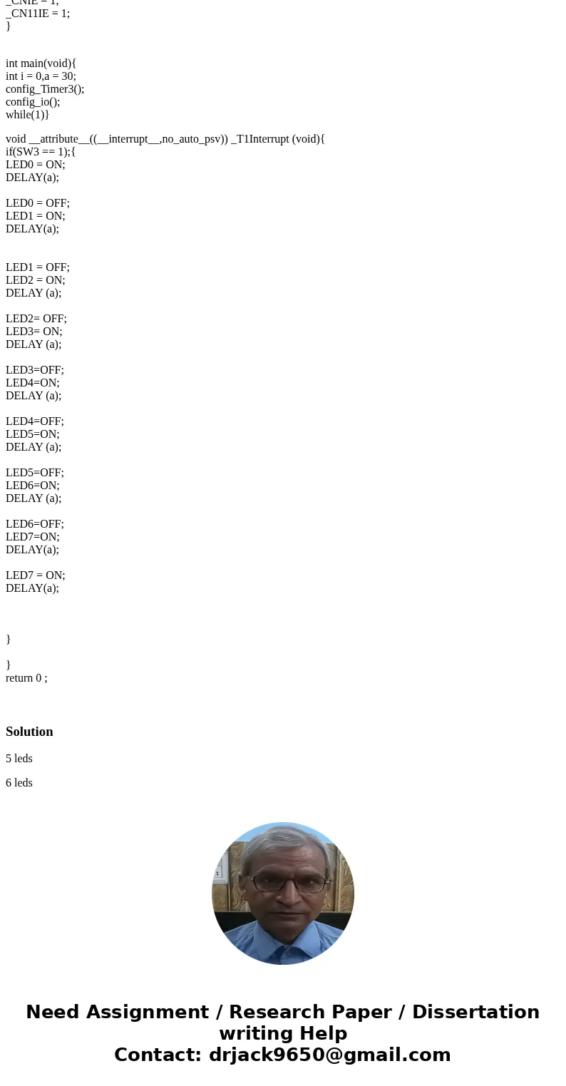 I have my leds going in one direction and I need to have them back from led 7 to led 0. I need that now . Thanks . I have my code written below . I did not fini I have my leds going in one direction and I need to have them back from led 7 to led 0. I need that now . Thanks . I have my code written below . I did not fini