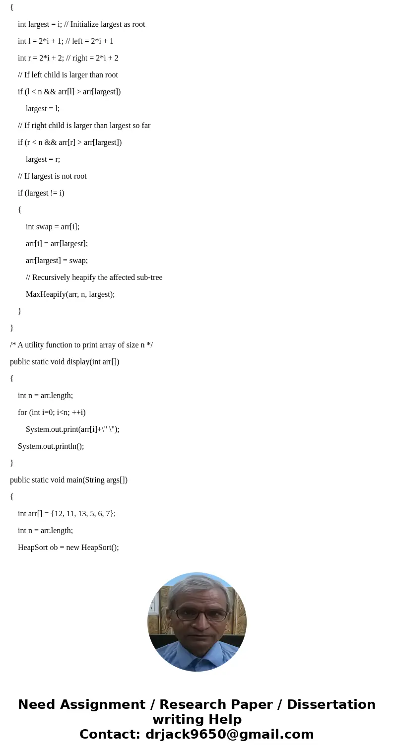 Implement a method to sort a given array using the heap sort algorithm. Use the algorithm from the textbook (see below). You should finish implementing Build M  Implement a method to sort a given array using the heap sort algorithm. Use the algorithm from the textbook (see below). You should finish implementing Build M