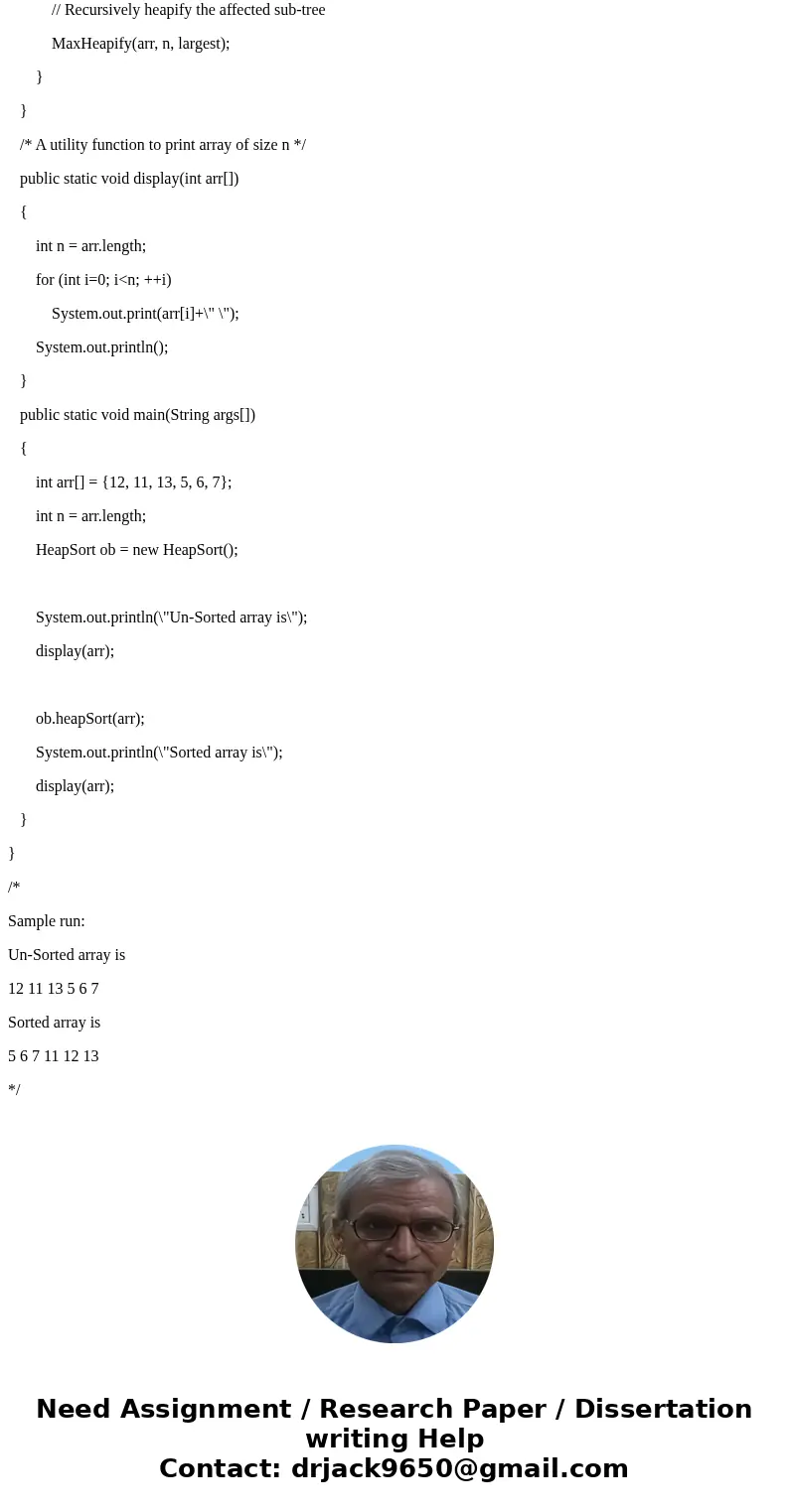 Implement a method to sort a given array using the heap sort algorithm. Use the algorithm from the textbook (see below). You should finish implementing Build M  Implement a method to sort a given array using the heap sort algorithm. Use the algorithm from the textbook (see below). You should finish implementing Build M