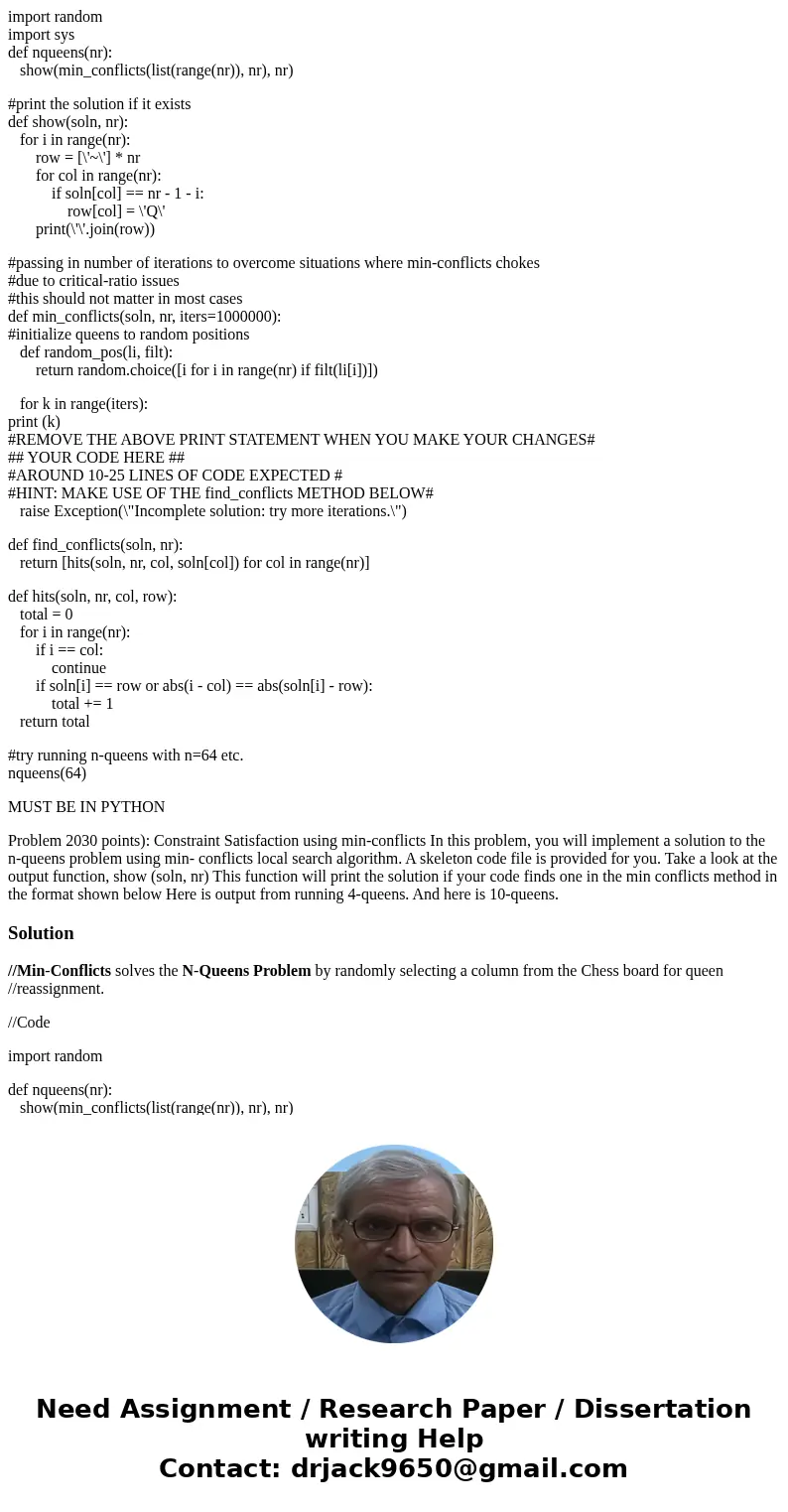 import random import sys def nqueens(nr): show(min_conflicts(list(range(nr)), nr), nr) #print the solution if it exists def show(soln, nr): for i in range(nr):  import random import sys def nqueens(nr): show(min_conflicts(list(range(nr)), nr), nr) #print the solution if it exists def show(soln, nr): for i in range(nr):