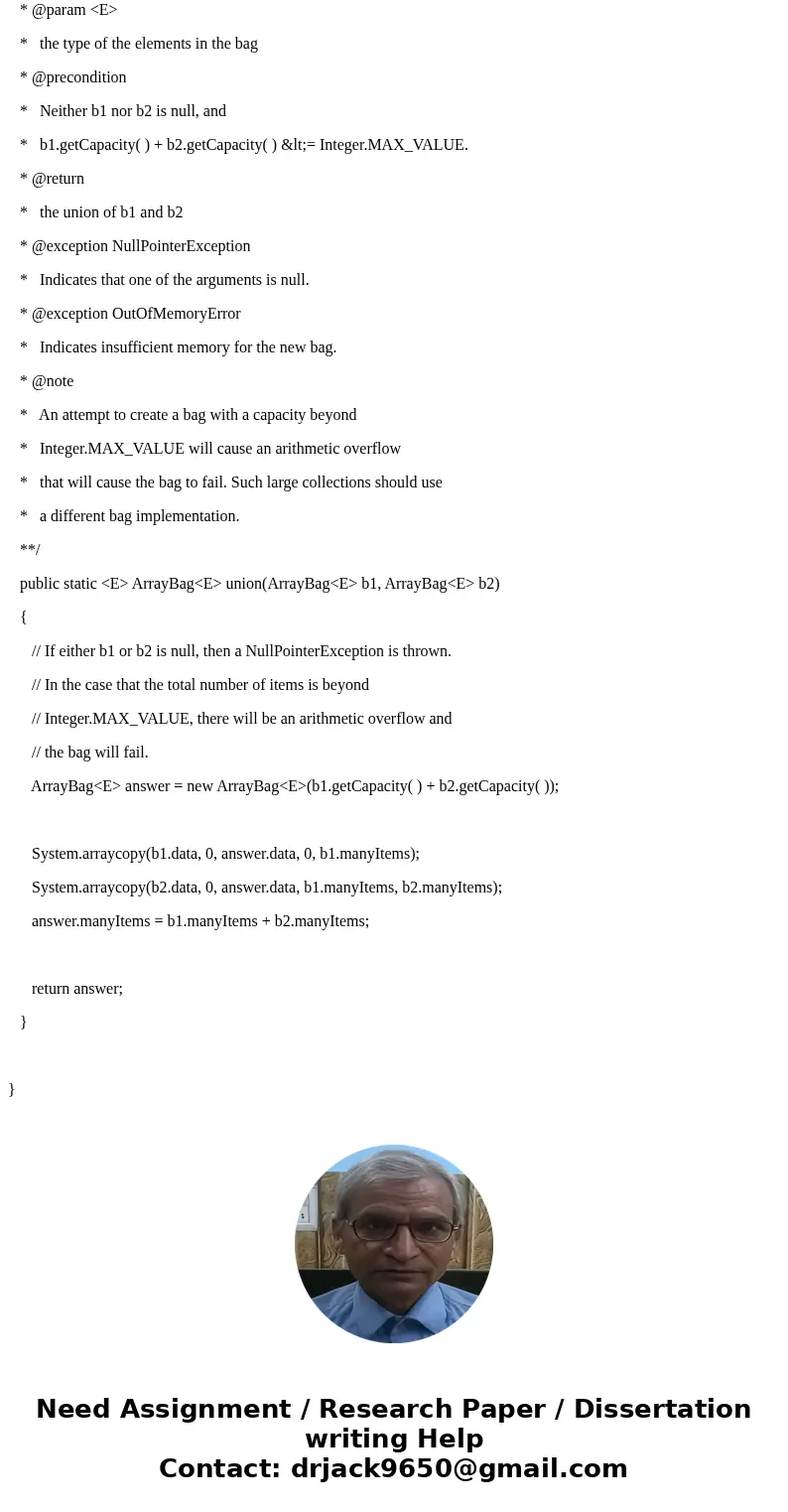 In this assignment you are to implement ArrayBag as a generic class with a type parameter T for the elements in the bag. I am having an issue with a specific pa In this assignment you are to implement ArrayBag as a generic class with a type parameter T for the elements in the bag. I am having an issue with a specific pa
