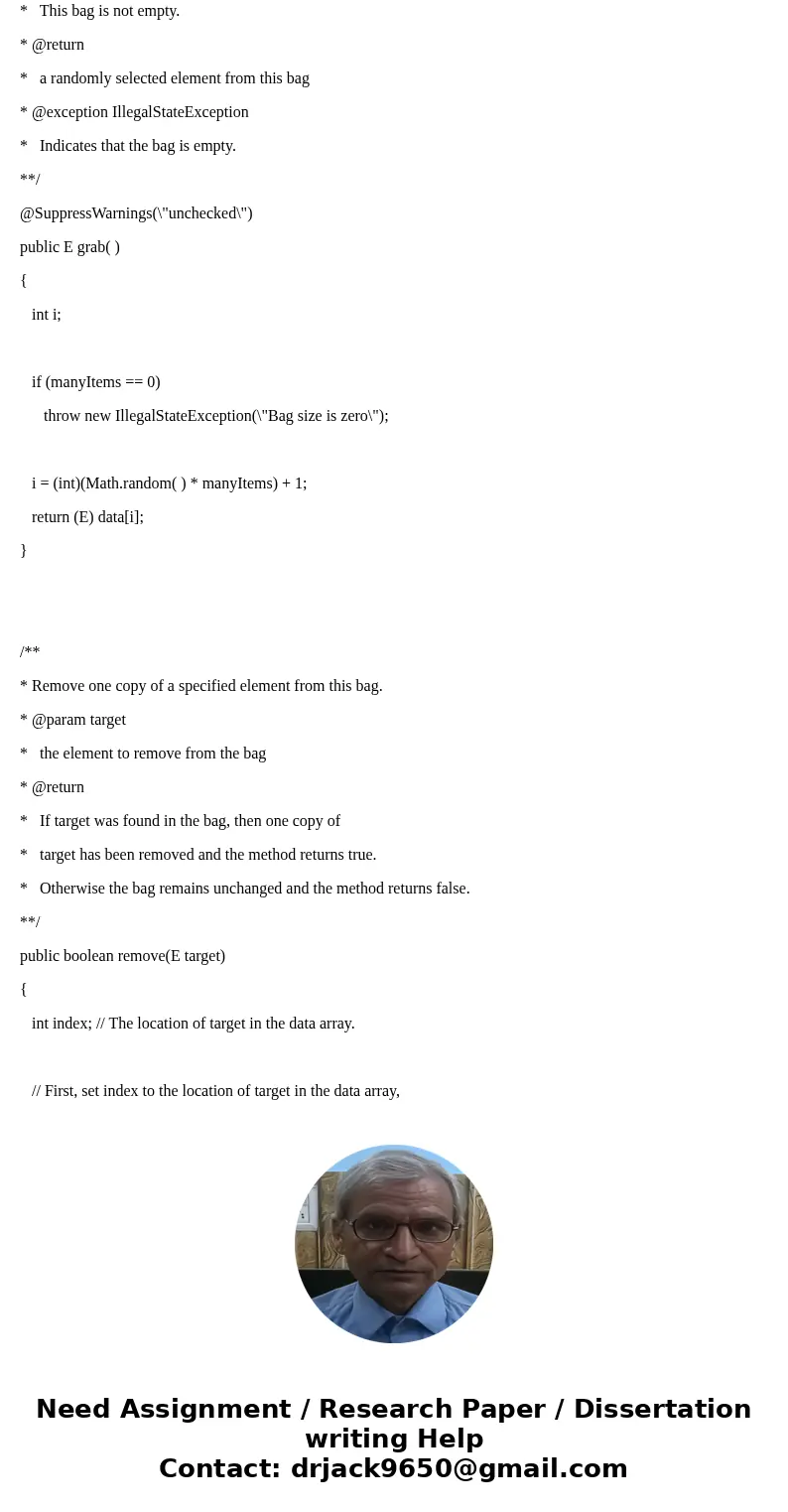 In this assignment you are to implement ArrayBag as a generic class with a type parameter T for the elements in the bag. I am having an issue with a specific pa In this assignment you are to implement ArrayBag as a generic class with a type parameter T for the elements in the bag. I am having an issue with a specific pa