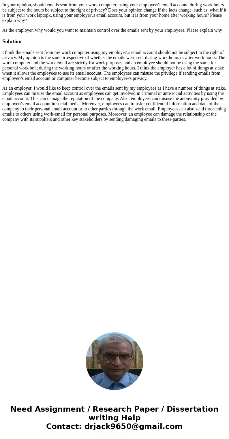 In your opinion, should emails sent from your work computer, using your employer\'s email account. during work hours be subject to the hours be subject to the r In your opinion, should emails sent from your work computer, using your employer\'s email account. during work hours be subject to the hours be subject to the r