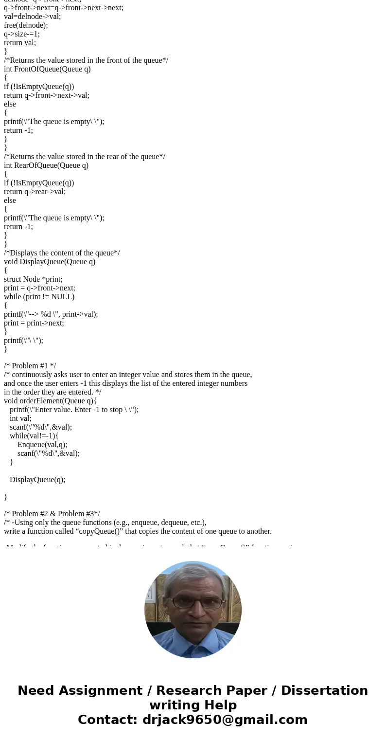 #include #include #define FALSE 0 #define TRUE 1 /*A Node declaration to store a value and a link*/ struct Node { int val; struct Node *next; }; struct QueueRec #include #include #define FALSE 0 #define TRUE 1 /*A Node declaration to store a value and a link*/ struct Node { int val; struct Node *next; }; struct QueueRec