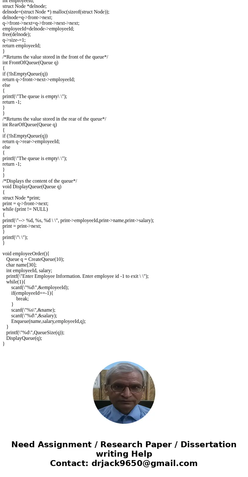 #include #include #define FALSE 0 #define TRUE 1 /*A Node declaration to store a value and a link*/ struct Node { int val; struct Node *next; }; struct QueueRec #include #include #define FALSE 0 #define TRUE 1 /*A Node declaration to store a value and a link*/ struct Node { int val; struct Node *next; }; struct QueueRec