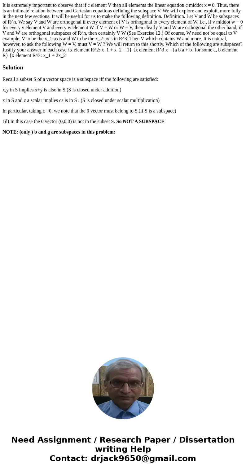 It is extremely important to observe that if c element V then all elements the linear equation c middot x = 0. Thus, there is an intimate relation between and   It is extremely important to observe that if c element V then all elements the linear equation c middot x = 0. Thus, there is an intimate relation between and