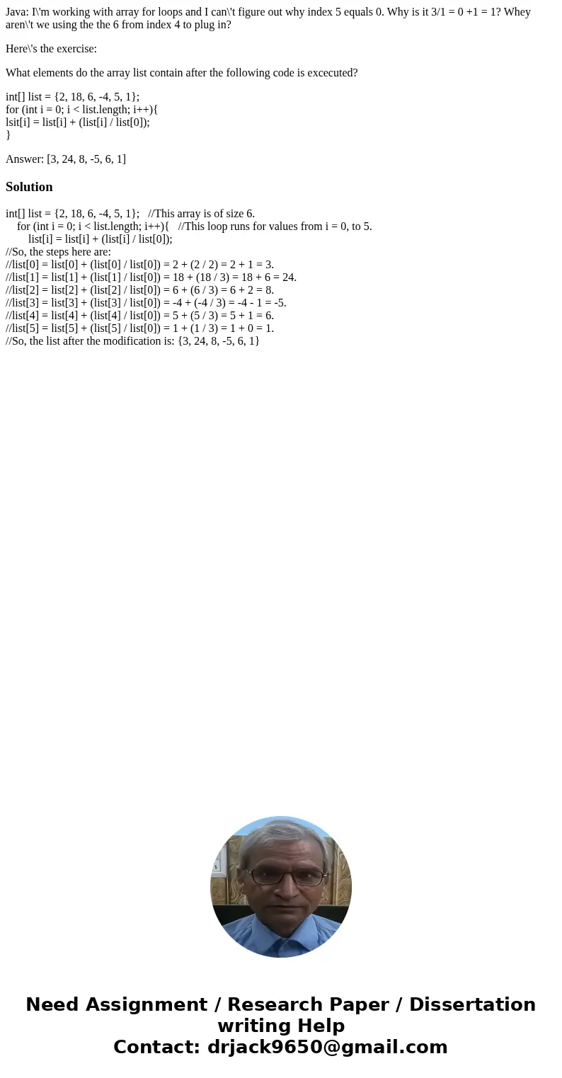 Java: I\'m working with array for loops and I can\'t figure out why index 5 equals 0. Why is it 3/1 = 0 +1 = 1? Whey aren\'t we using the the 6 from index 4 to  Java: I\'m working with array for loops and I can\'t figure out why index 5 equals 0. Why is it 3/1 = 0 +1 = 1? Whey aren\'t we using the the 6 from index 4 to
