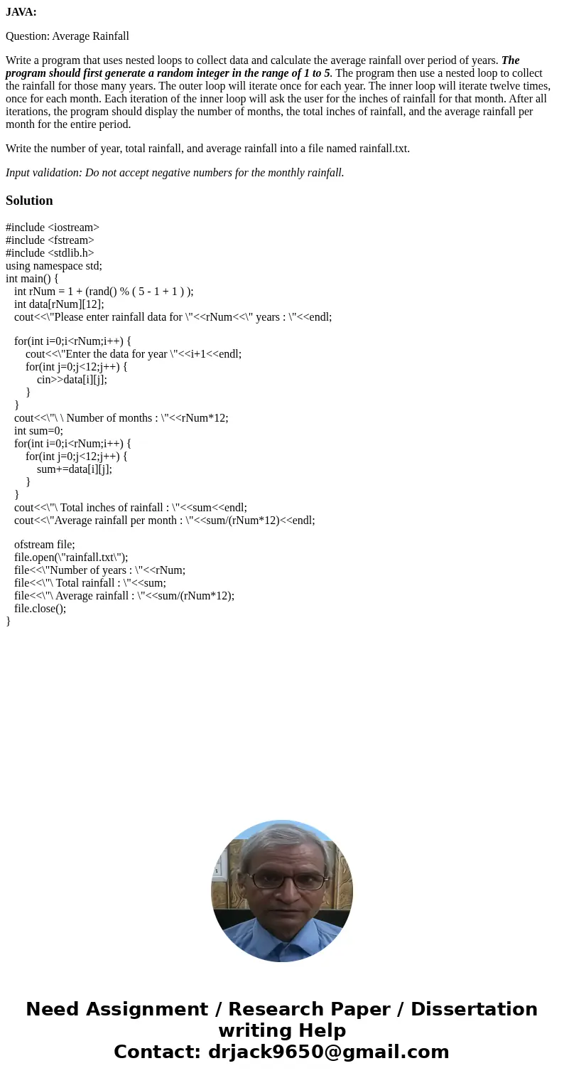 JAVA: Question: Average Rainfall Write a program that uses nested loops to collect data and calculate the average rainfall over period of years. The program sho