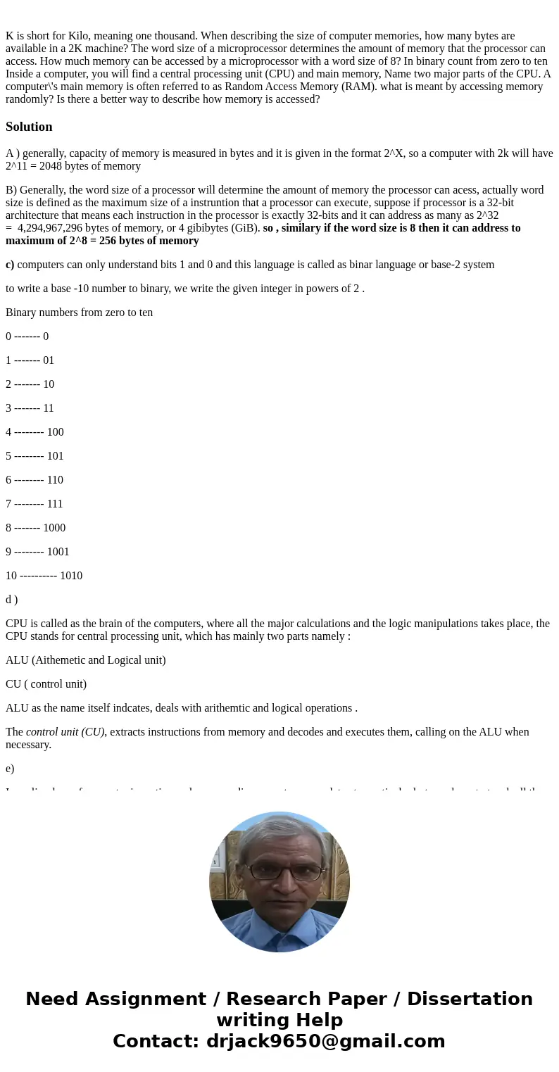 K is short for Kilo, meaning one thousand. When describing the size of computer memories, how many bytes are available in a 2K machine? The word size of a micr  K is short for Kilo, meaning one thousand. When describing the size of computer memories, how many bytes are available in a 2K machine? The word size of a micr