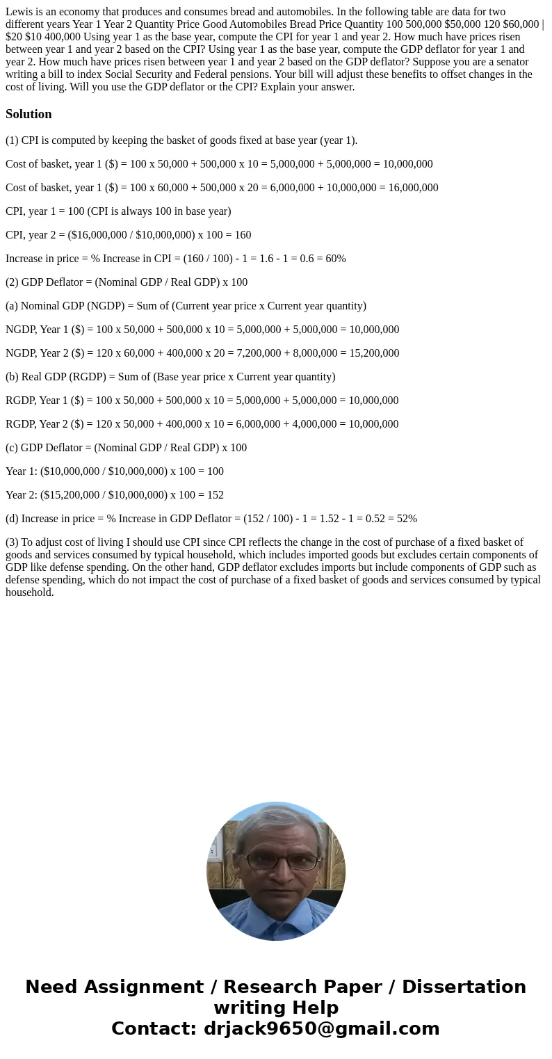 Lewis is an economy that produces and consumes bread and automobiles. In the following table are data for two different years Year 1 Year 2 Quantity Price Good  Lewis is an economy that produces and consumes bread and automobiles. In the following table are data for two different years Year 1 Year 2 Quantity Price Good
