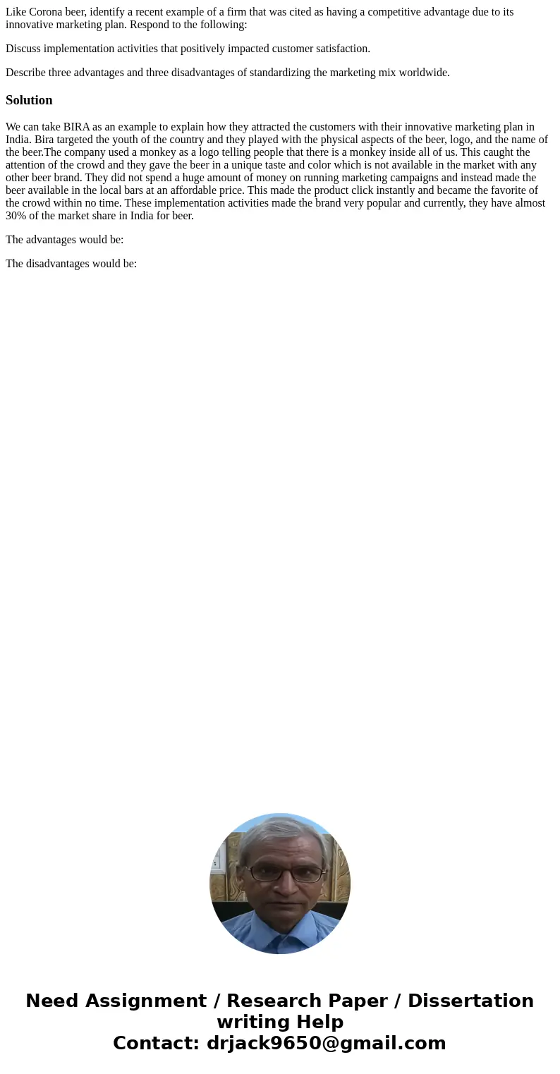 Like Corona beer, identify a recent example of a firm that was cited as having a competitive advantage due to its innovative marketing plan. Respond to the foll Like Corona beer, identify a recent example of a firm that was cited as having a competitive advantage due to its innovative marketing plan. Respond to the foll