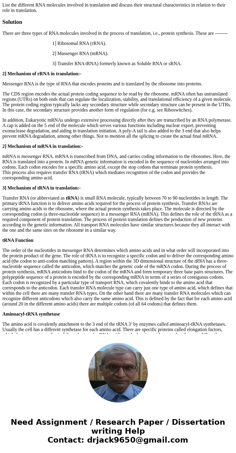 List the different RNA molecules involved in translation and discuss their structural characteristics in relation to their role in translation.SolutionThere are List the different RNA molecules involved in translation and discuss their structural characteristics in relation to their role in translation.SolutionThere are