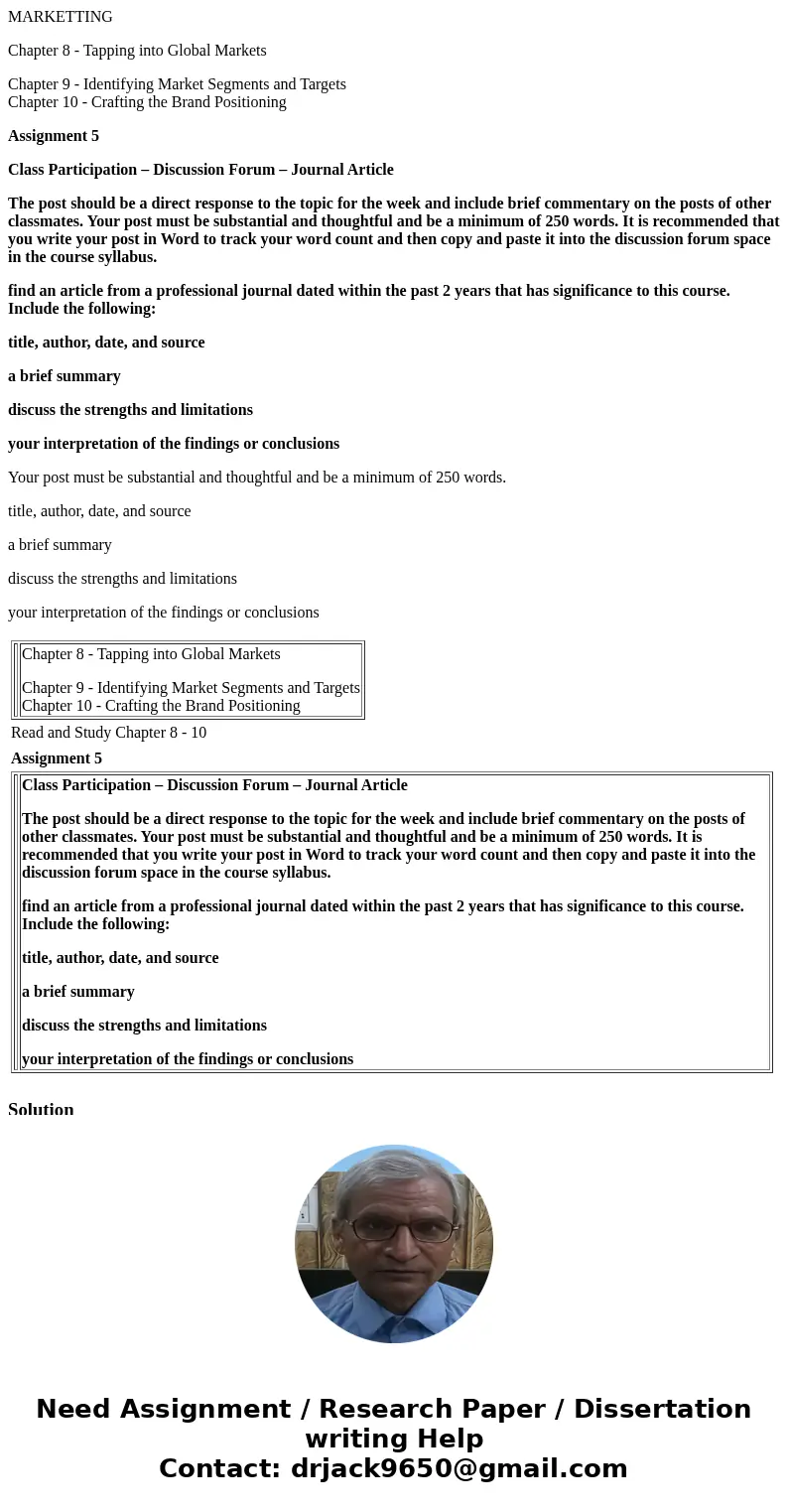 MARKETTING Chapter 8 - Tapping into Global Markets Chapter 9 - Identifying Market Segments and Targets Chapter 10 - Crafting the Brand Positioning Assignment 5 