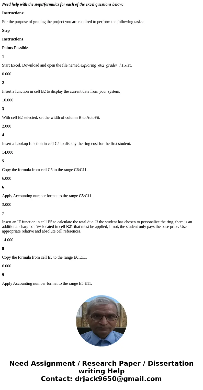 Need help with the steps/formulas for each of the excel questions below: Instructions: For the purpose of grading the project you are required to perform the fo Need help with the steps/formulas for each of the excel questions below: Instructions: For the purpose of grading the project you are required to perform the fo