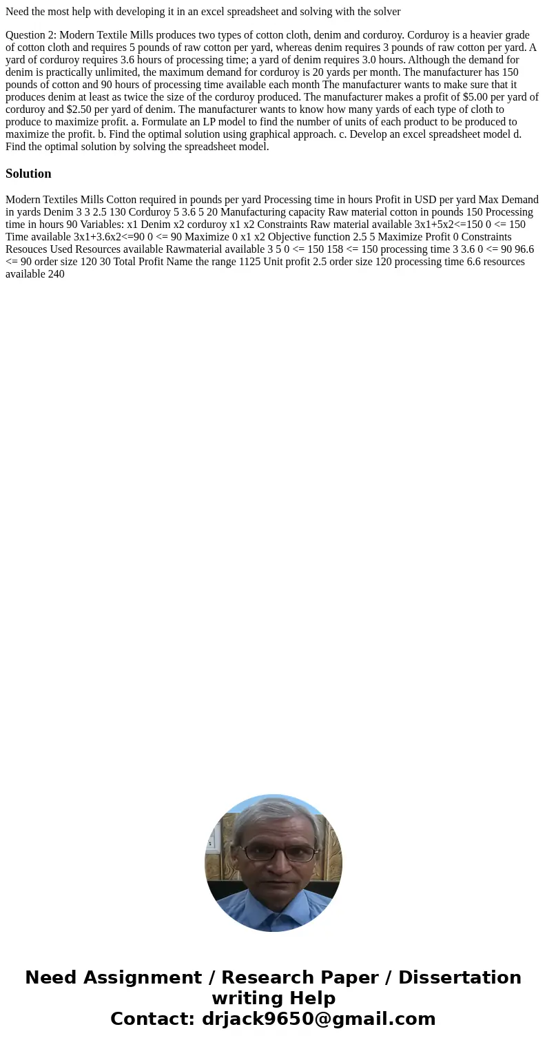 Need the most help with developing it in an excel spreadsheet and solving with the solver Question 2: Modern Textile Mills produces two types of cotton cloth, d Need the most help with developing it in an excel spreadsheet and solving with the solver Question 2: Modern Textile Mills produces two types of cotton cloth, d