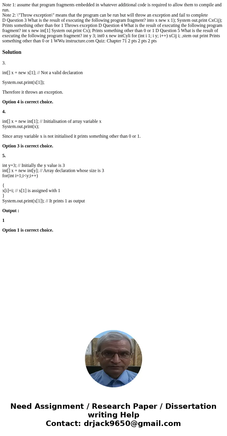 Note 1: assume that program fragments embedded in whatever additional code is required to allow them to compile and run. Note 2: \ Note 1: assume that program fragments embedded in whatever additional code is required to allow them to compile and run. Note 2: \