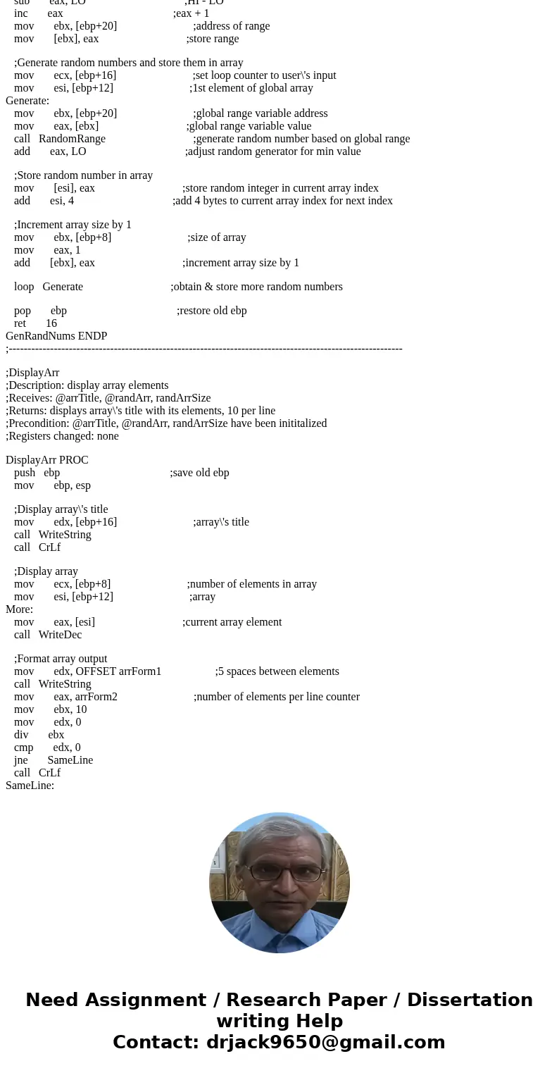 Objectives: 1. using indirect addressing 2. passing parameters 3. generating “random” numbers 4. working with arrays Description: Write and test a MASM (assembl Objectives: 1. using indirect addressing 2. passing parameters 3. generating “random” numbers 4. working with arrays Description: Write and test a MASM (assembl