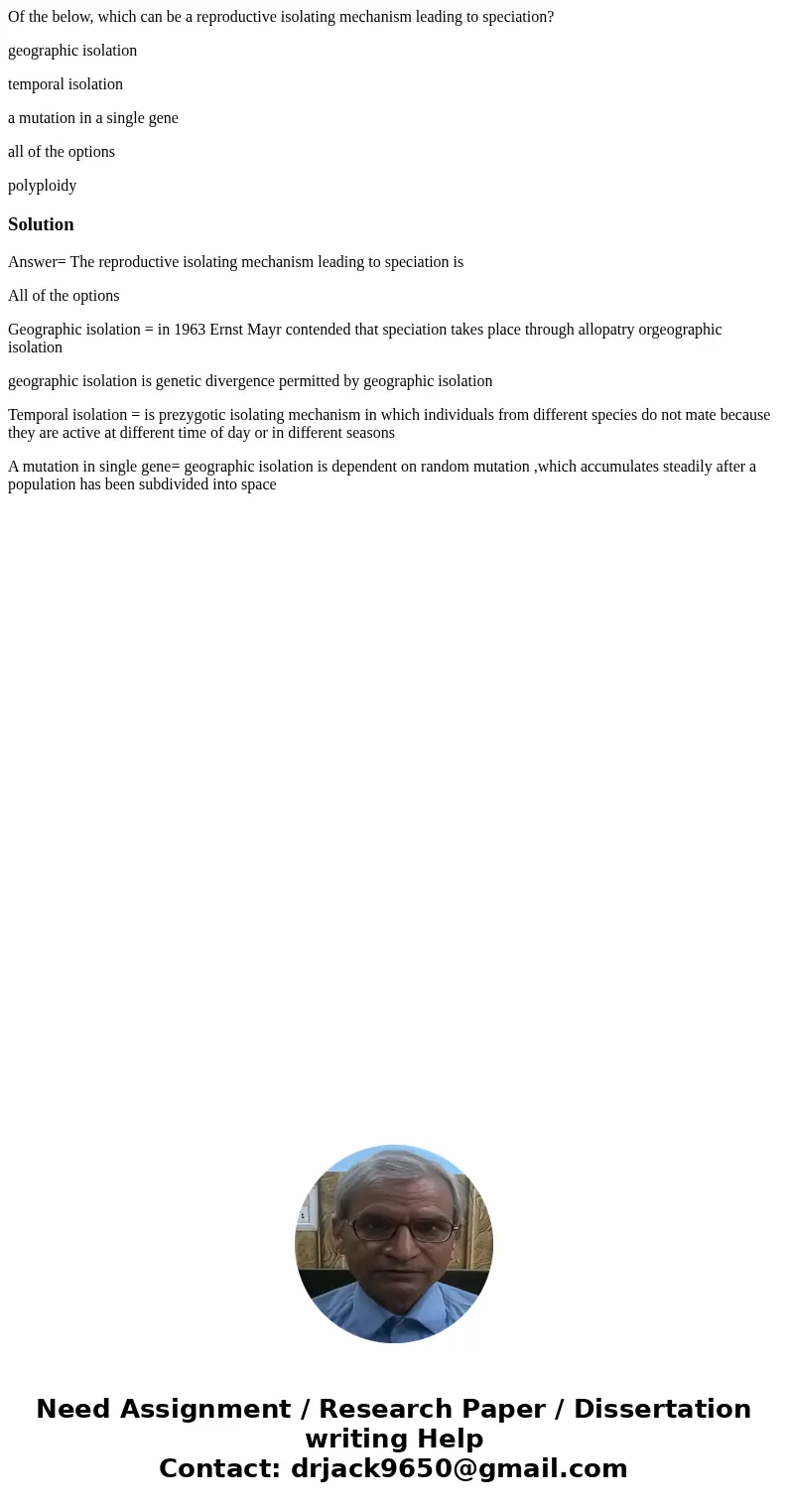 Of the below, which can be a reproductive isolating mechanism leading to speciation? geographic isolation temporal isolation a mutation in a single gene all of 