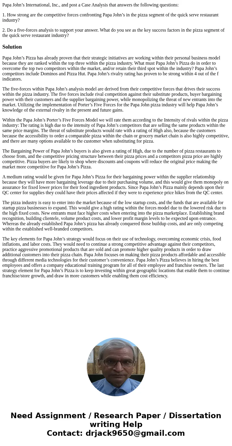 Papa John’s International, Inc., and post a Case Analysis that answers the following questions: 1. How strong are the competitive forces confronting Papa John’s Papa John’s International, Inc., and post a Case Analysis that answers the following questions: 1. How strong are the competitive forces confronting Papa John’s
