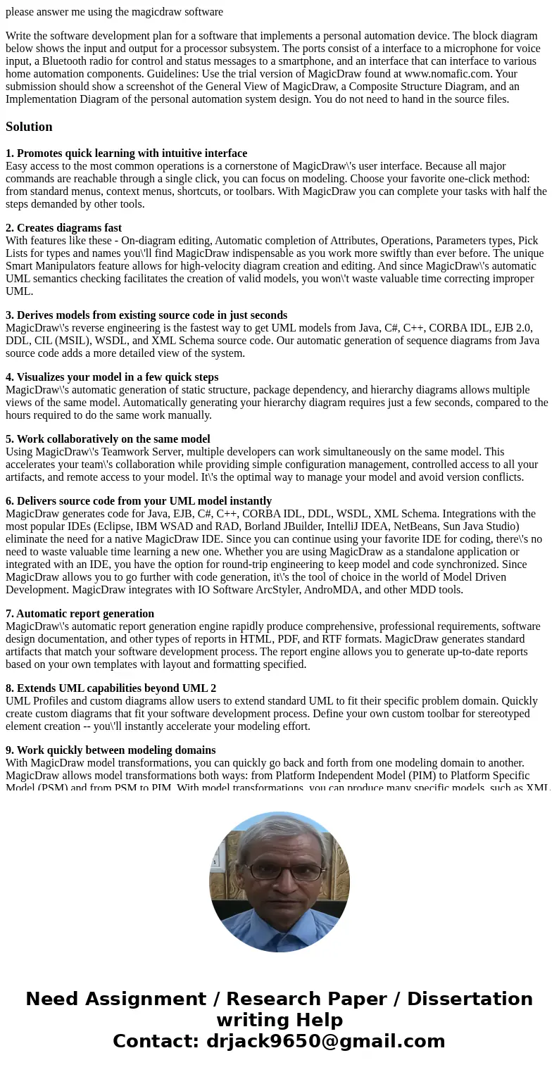 please answer me using the magicdraw software Write the software development plan for a software that implements a personal automation device. The block diagram