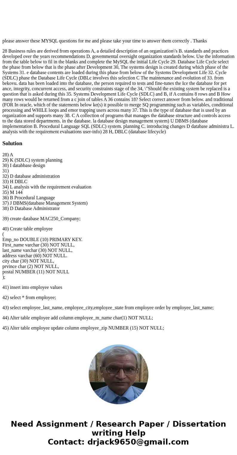 please answer these MYSQL questions for me and please take your time to answer them correctly . Thanks 28 Business rules are derived from operations A, a detai  please answer these MYSQL questions for me and please take your time to answer them correctly . Thanks 28 Business rules are derived from operations A, a detai