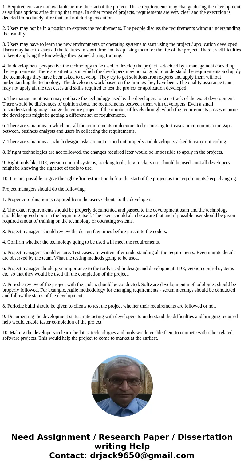please give answer for the question subject project: management What makes IT projects different from other types of project? How should project managers adjust please give answer for the question subject project: management What makes IT projects different from other types of project? How should project managers adjust
