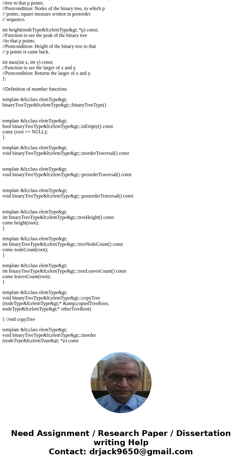 Please i need help on following program using C++ Language. Add these three functions to the class binaryTreeType (provided) at below. Write the definition of t