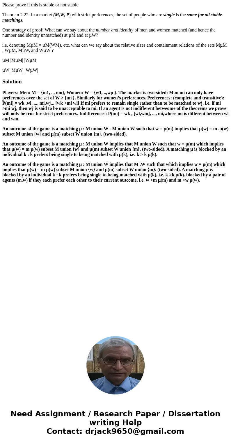 Please prove if this is stable or not stable Theorem 2.22: In a market (M,W, P) with strict preferences, the set of people who are single is the same for all st