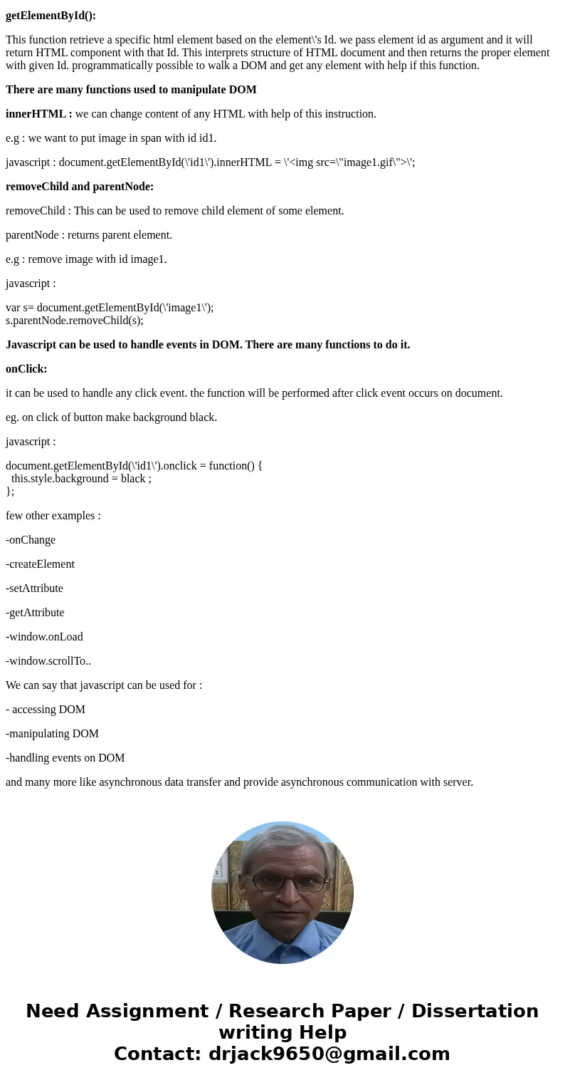 please submit an ASCII file with at least 5 JavaScript instructions that give evidence of an acquaintance with the DOM and methods that interface with the DOM ( please submit an ASCII file with at least 5 JavaScript instructions that give evidence of an acquaintance with the DOM and methods that interface with the DOM (
