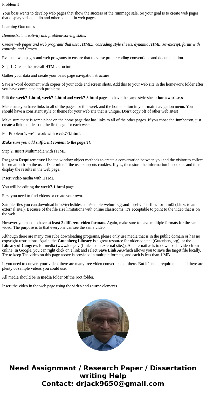 Problem 1 Your boss wants to develop web pages that show the success of the rummage sale. So your goal is to create web pages that display video, audio and othe Problem 1 Your boss wants to develop web pages that show the success of the rummage sale. So your goal is to create web pages that display video, audio and othe