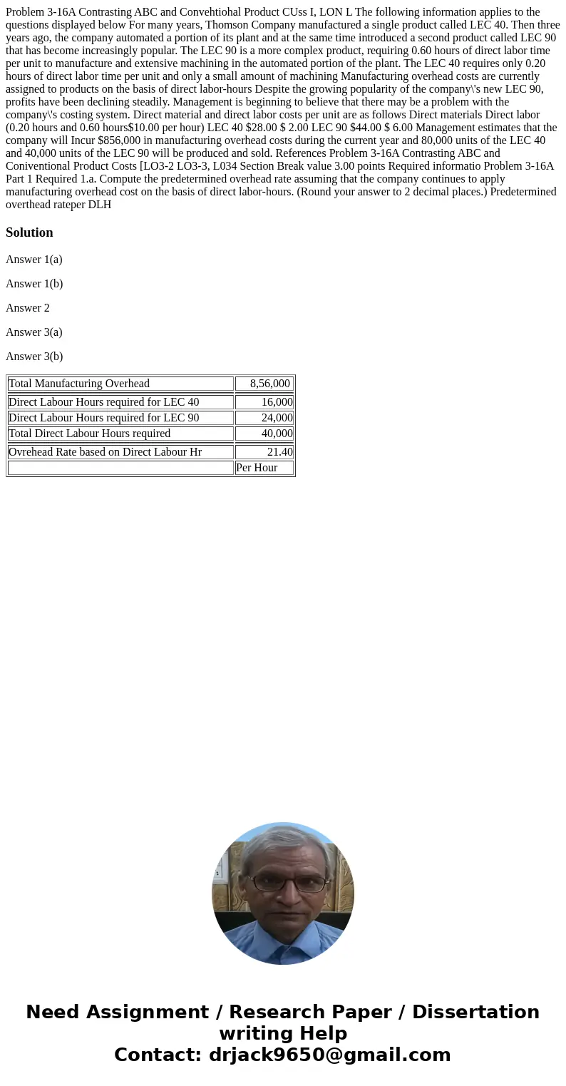 Problem 3-16A Contrasting ABC and Convehtiohal Product CUss I, LON L The following information applies to the questions displayed below For many years, Thomson  Problem 3-16A Contrasting ABC and Convehtiohal Product CUss I, LON L The following information applies to the questions displayed below For many years, Thomson