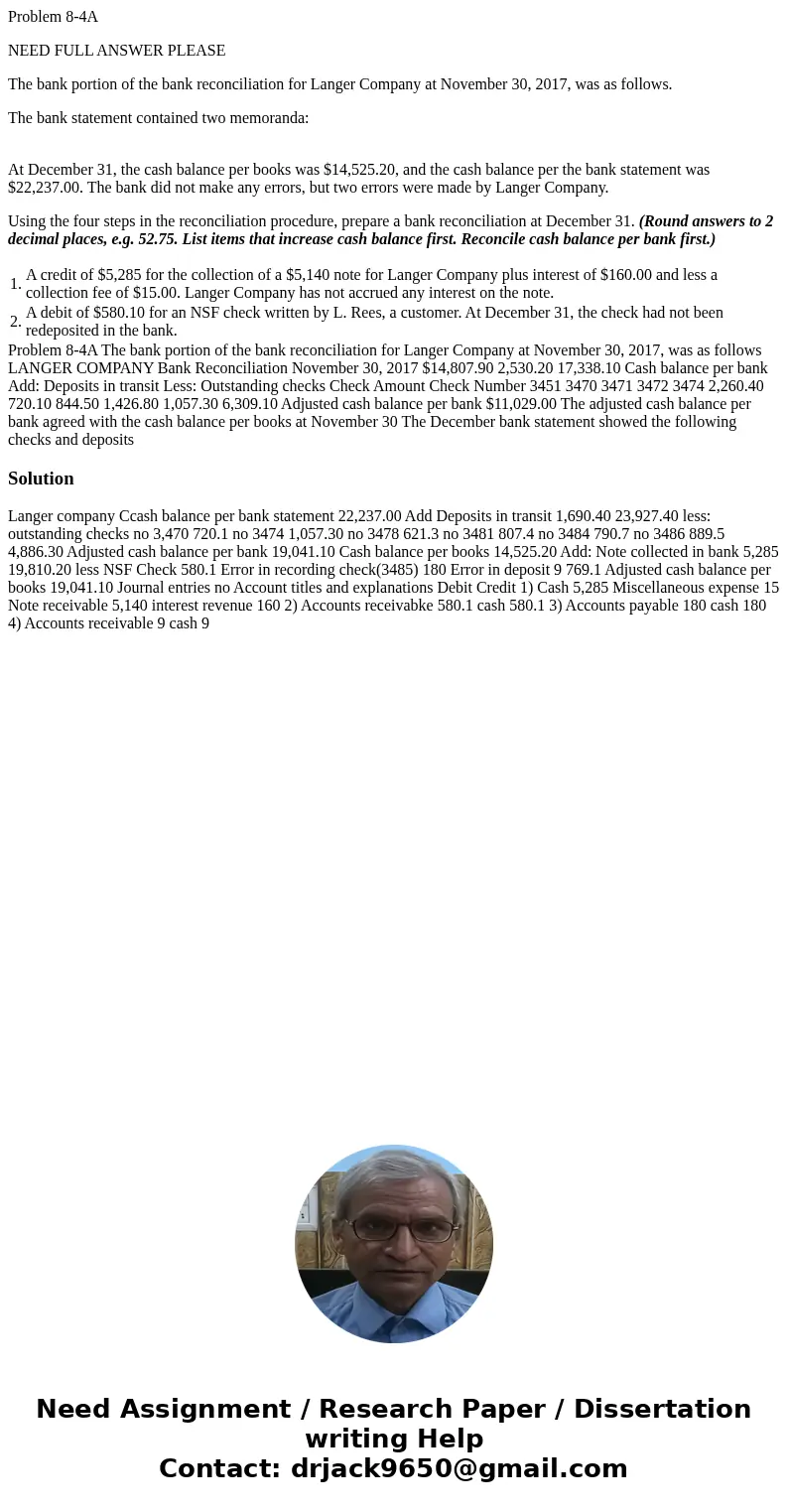 Problem 8-4A NEED FULL ANSWER PLEASE The bank portion of the bank reconciliation for Langer Company at November 30, 2017, was as follows. The bank statement con Problem 8-4A NEED FULL ANSWER PLEASE The bank portion of the bank reconciliation for Langer Company at November 30, 2017, was as follows. The bank statement con