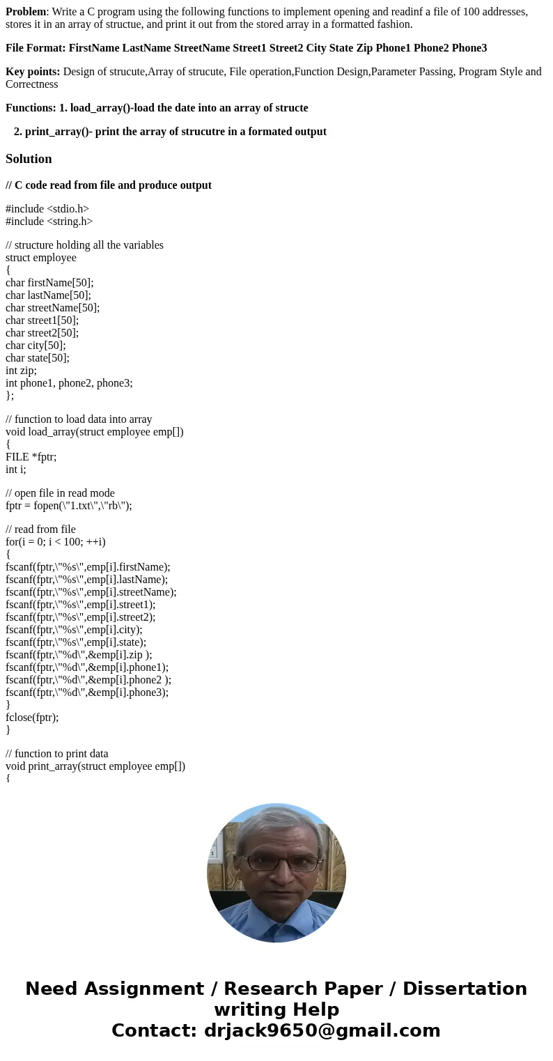 Problem: Write a C program using the following functions to implement opening and readinf a file of 100 addresses, stores it in an array of structue, and print  Problem: Write a C program using the following functions to implement opening and readinf a file of 100 addresses, stores it in an array of structue, and print