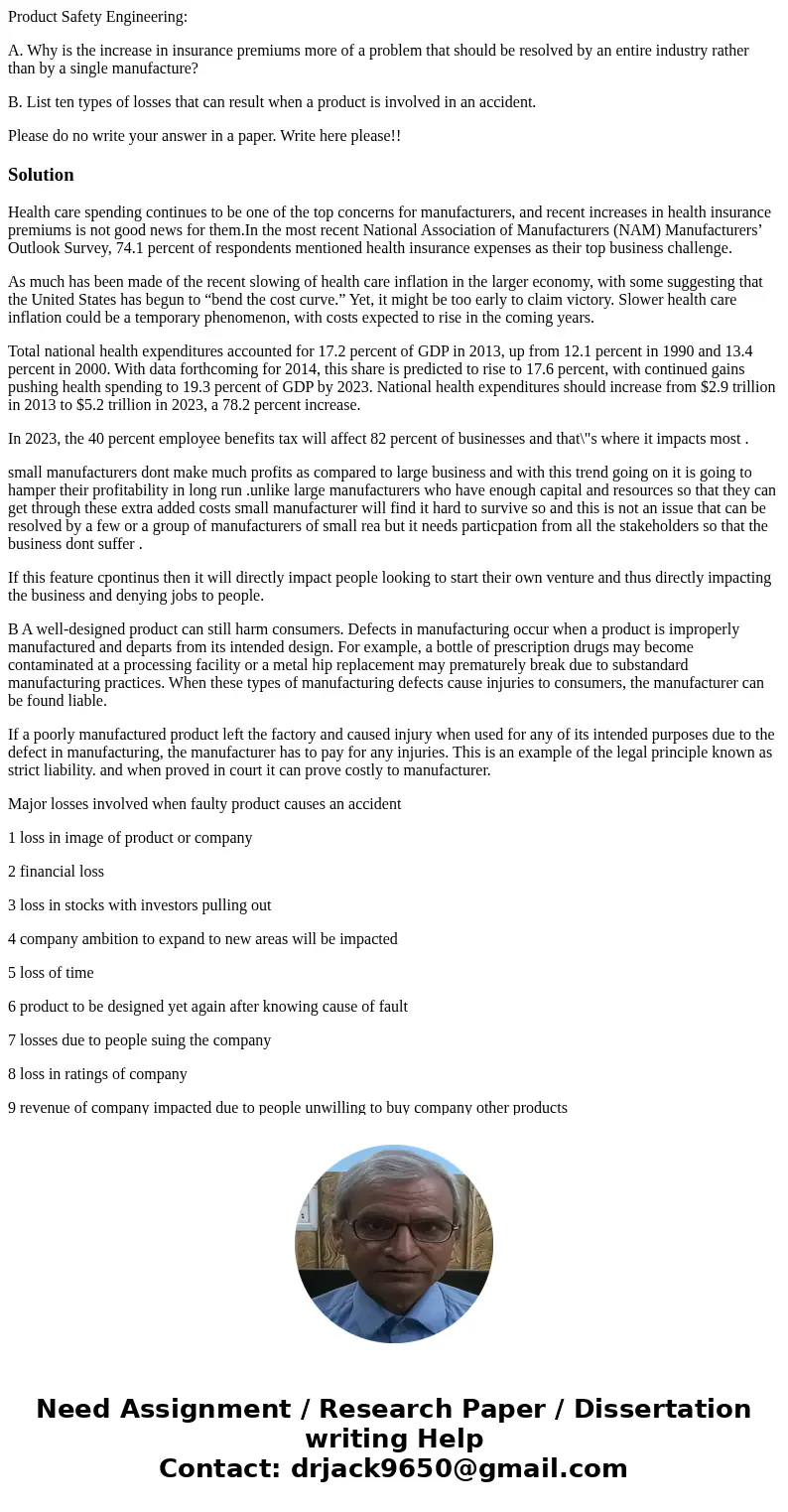 Product Safety Engineering: A. Why is the increase in insurance premiums more of a problem that should be resolved by an entire industry rather than by a single Product Safety Engineering: A. Why is the increase in insurance premiums more of a problem that should be resolved by an entire industry rather than by a single