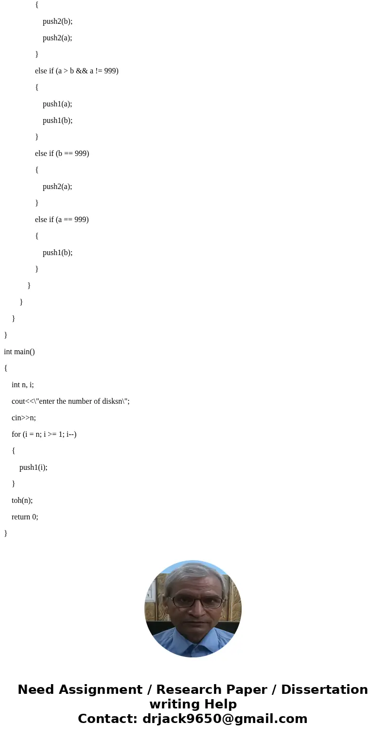 program this in C++ 1)The class exercise given below: Run the Tower of Hanoi program using height 3, 4 and 5 and print all the steps for each height. 2) Modify  program this in C++ 1)The class exercise given below: Run the Tower of Hanoi program using height 3, 4 and 5 and print all the steps for each height. 2) Modify