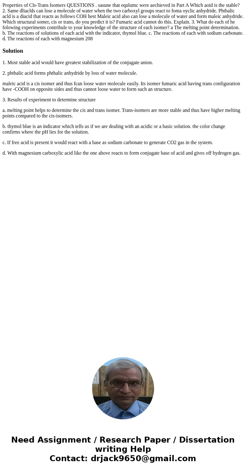 Properties of Cls-Trans Isomers QUESTIONS . sasune that equlumc were aechieved in Part A Which aoid is the stable? 2. Same dliaclds can lose a molecule of wate  Properties of Cls-Trans Isomers QUESTIONS . sasune that equlumc were aechieved in Part A Which aoid is the stable? 2. Same dliaclds can lose a molecule of wate