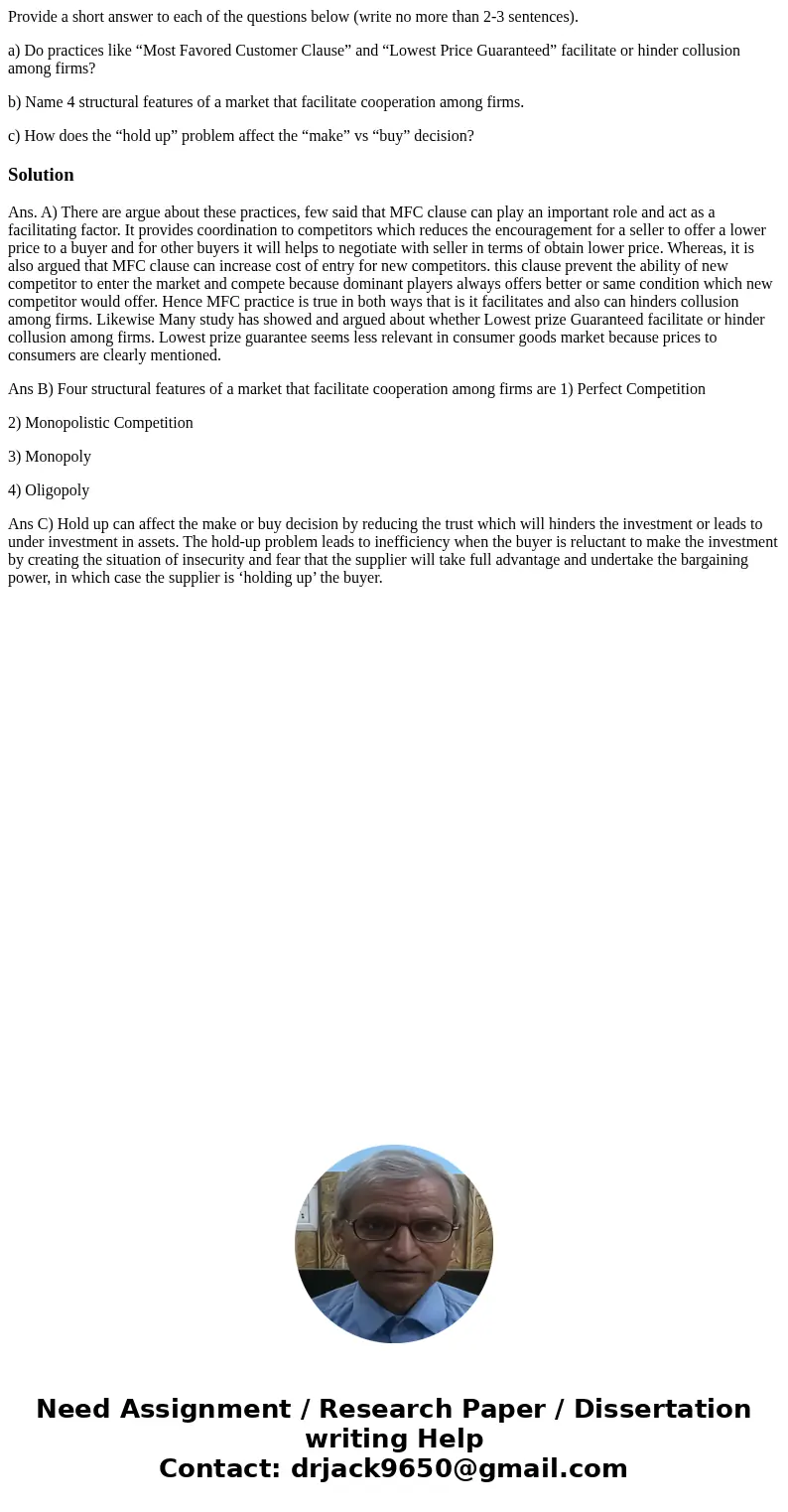 Provide a short answer to each of the questions below (write no more than 2-3 sentences). a) Do practices like “Most Favored Customer Clause” and “Lowest Price  Provide a short answer to each of the questions below (write no more than 2-3 sentences). a) Do practices like “Most Favored Customer Clause” and “Lowest Price