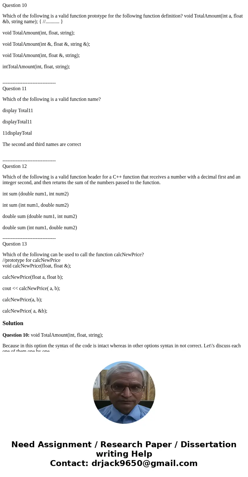 Question 10 Which of the following is a valid function prototype for the following function definition? void TotalAmount(int a, float &b, string name); { // Question 10 Which of the following is a valid function prototype for the following function definition? void TotalAmount(int a, float &b, string name); { //