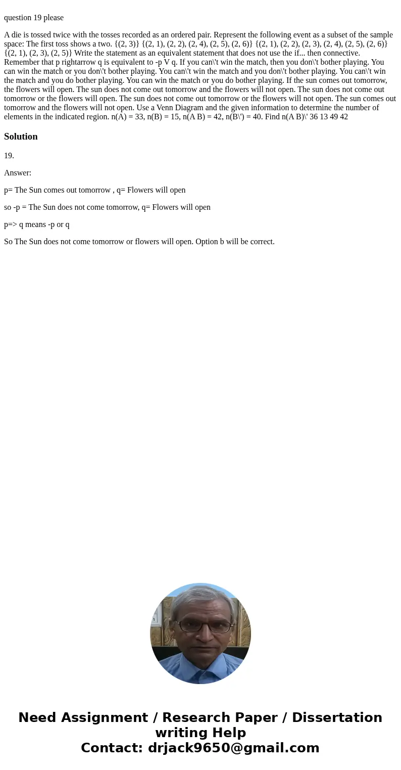  question 19 please A die is tossed twice with the tosses recorded as an ordered pair. Represent the following event as a subset of the sample space: The first 