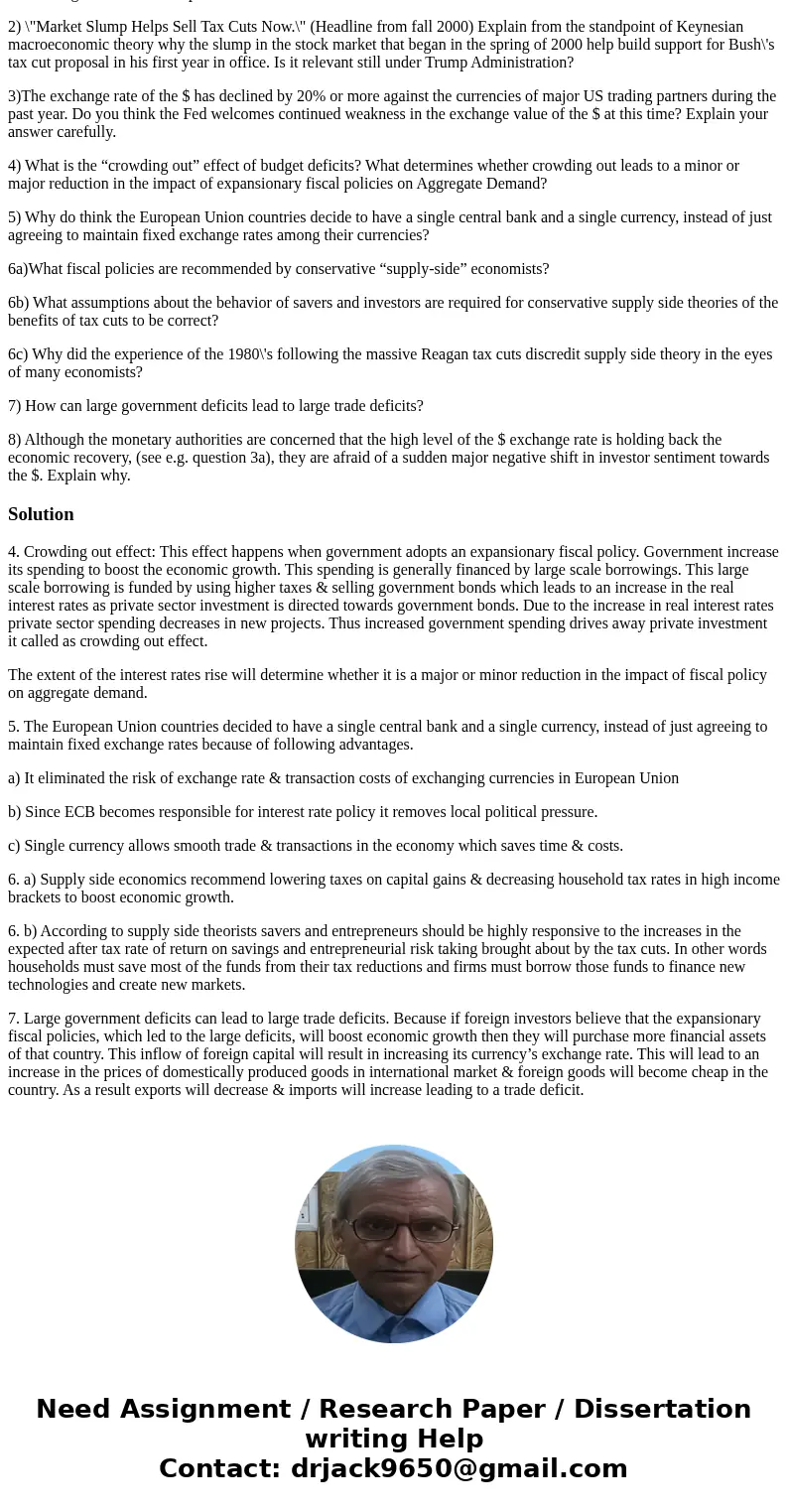 Questions: (Answer any 5) for a maximum 10 points. 1) One cornerstone of President George W. Bush\'s economic policy during his first term in office was tax cut