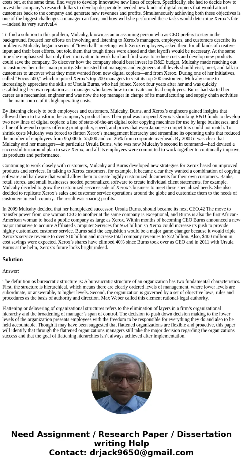 Read and reflect on the case study involving the CEO of Xerox on page 145 of your textbook. In a two-to-three page paper, describe the principles of the bureauc Read and reflect on the case study involving the CEO of Xerox on page 145 of your textbook. In a two-to-three page paper, describe the principles of the bureauc