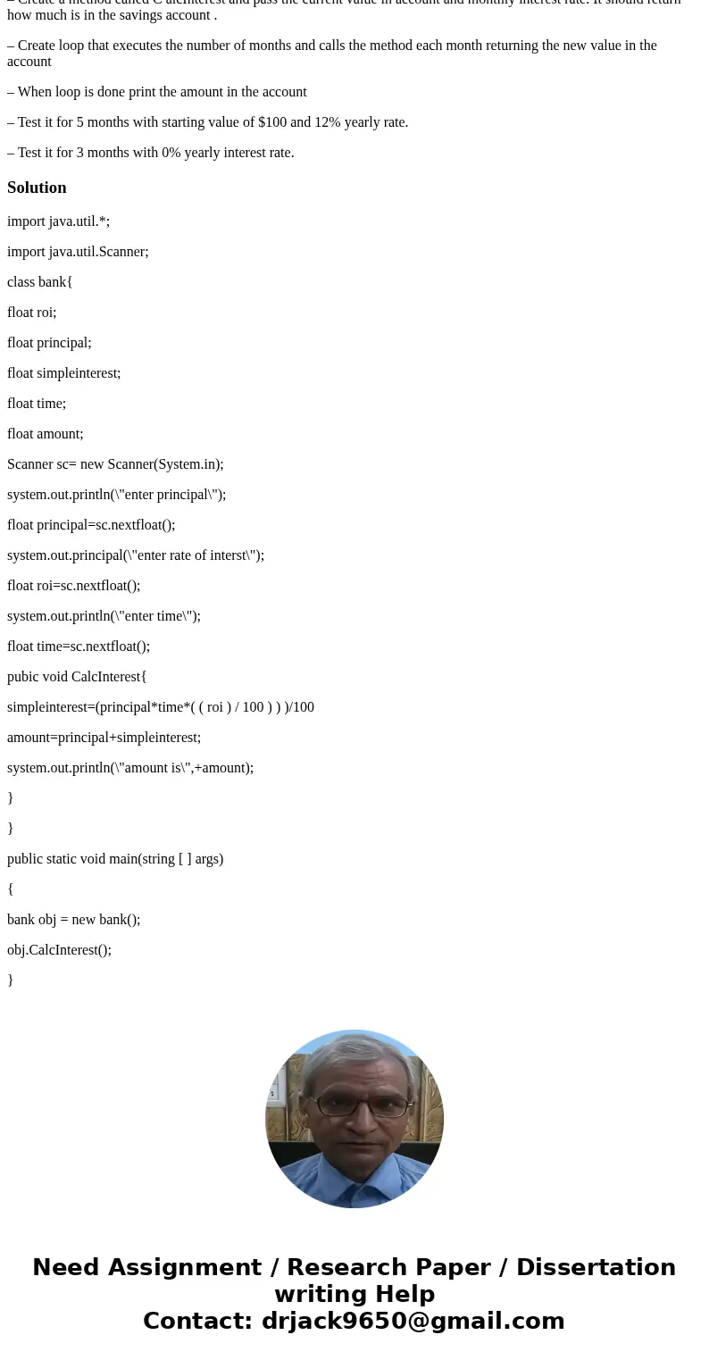 Read in starting value in account, yearly interest rate and number of months – Create method that gets yearly interest rate and calculates monthly rate – Create Read in starting value in account, yearly interest rate and number of months – Create method that gets yearly interest rate and calculates monthly rate – Create