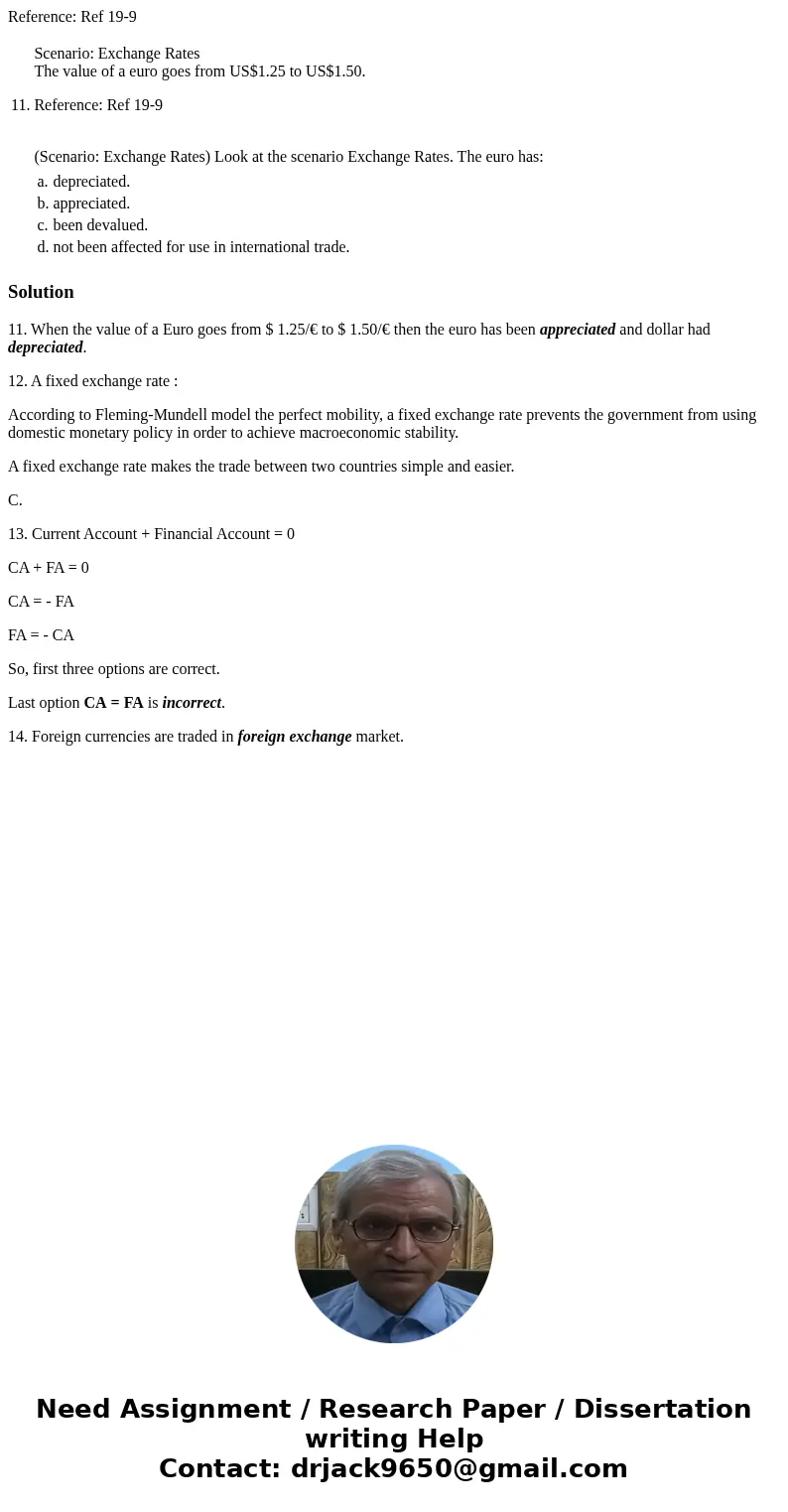 Reference: Ref 19-9 11. Scenario: Exchange Rates The value of a euro goes from US$1.25 to US$1.50. Reference: Ref 19-9 (Scenario: Exchange Rates) Look at the sc Reference: Ref 19-9 11. Scenario: Exchange Rates The value of a euro goes from US$1.25 to US$1.50. Reference: Ref 19-9 (Scenario: Exchange Rates) Look at the sc